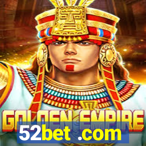 52bet .com